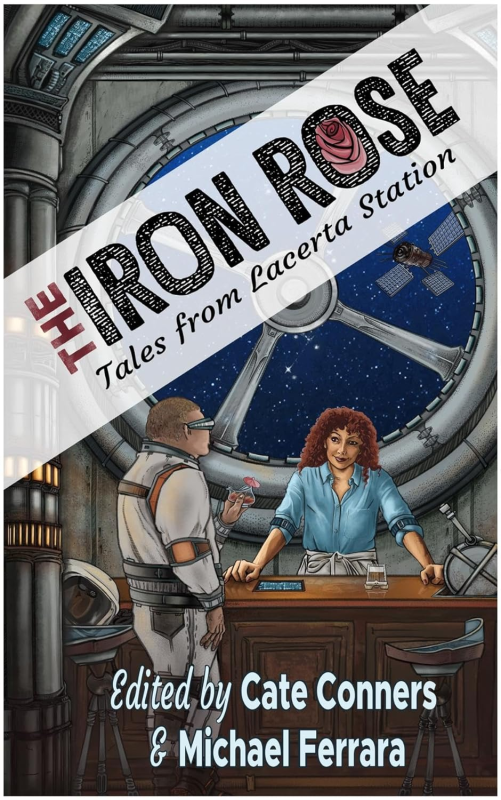 The Iron Rose and Other Stories: Tales from Lacerta Station